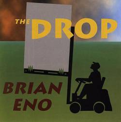 Brian Eno : The Drop
